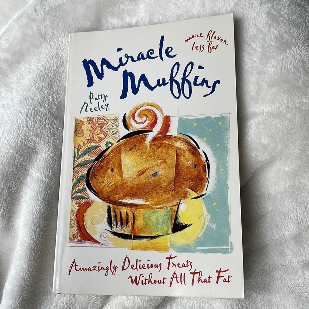 Miracle Muffins Cookbook